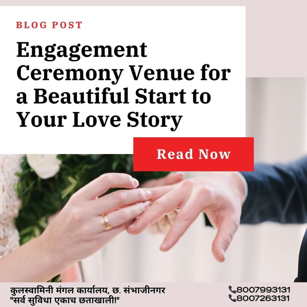 Engagement Ceremony Venue for a Beautiful Start to Your Love Story blog post by Kulswamini Karyalaya