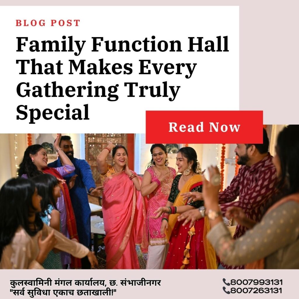 Family Function Hall That Makes Every Gathering Truly Special - Kulswamini Karyalaya