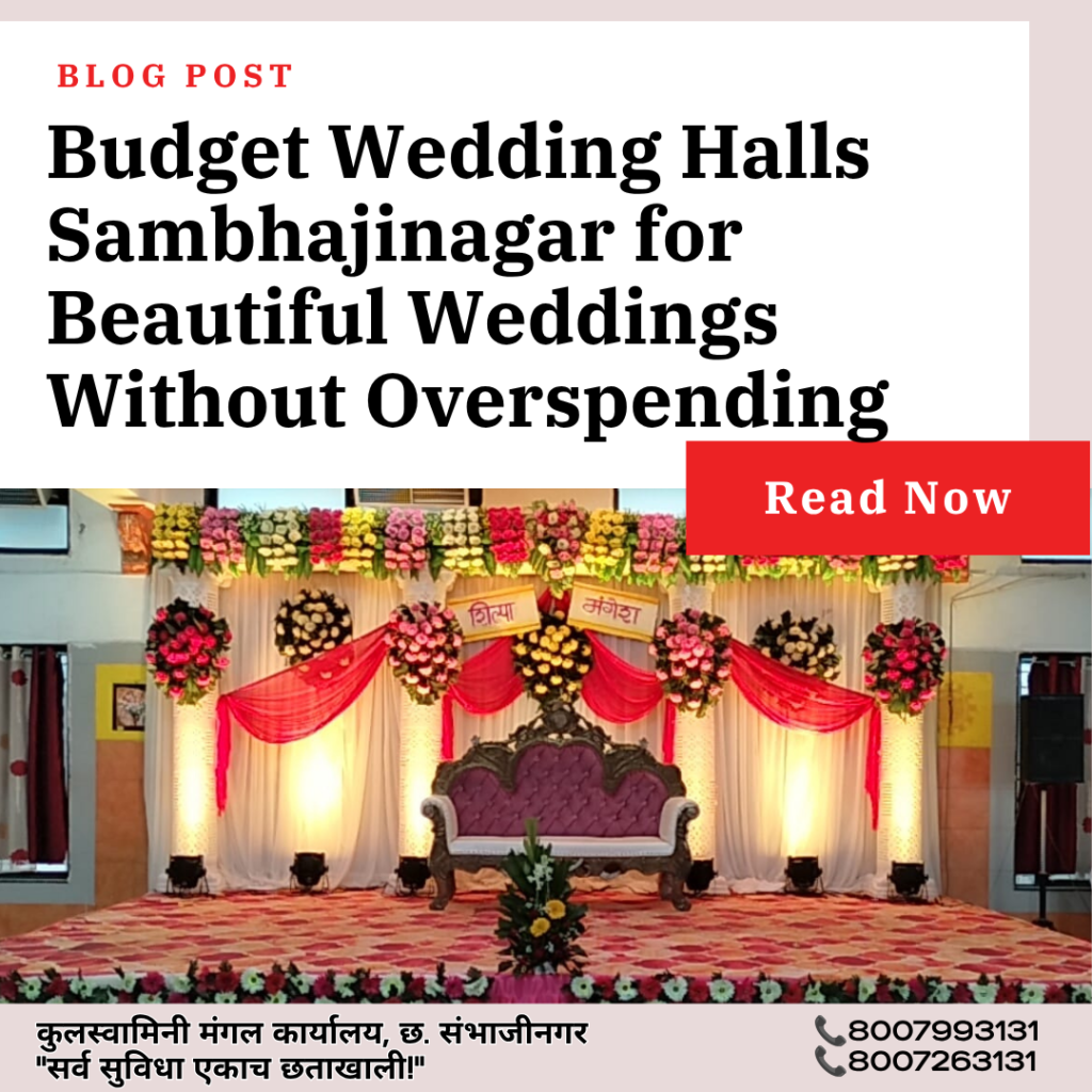Budget Wedding Halls Sambhajinagar for Beautiful Weddings Without Overspending- Kulswamini Karyalaya