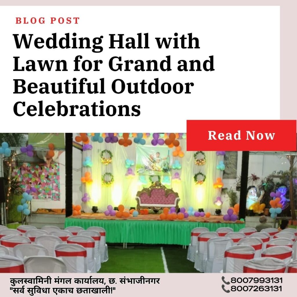 Wedding Hall with Lawn for Grand and Beautiful Outdoor Celebrations - Kulswamini Karyalaya