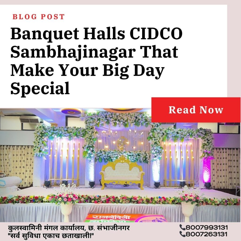 Banquet Halls CIDCO Sambhajinagar That Make Your Big Day Special- Kulswamini Karyalaya