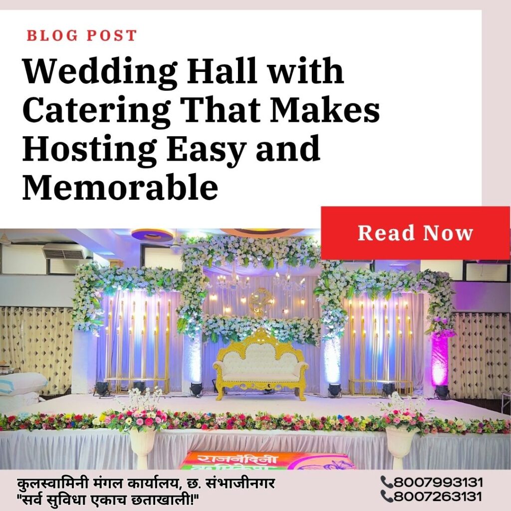 Wedding Hall with Catering That Makes Hosting Easy and Memorable-Kulswamini Karyalaya