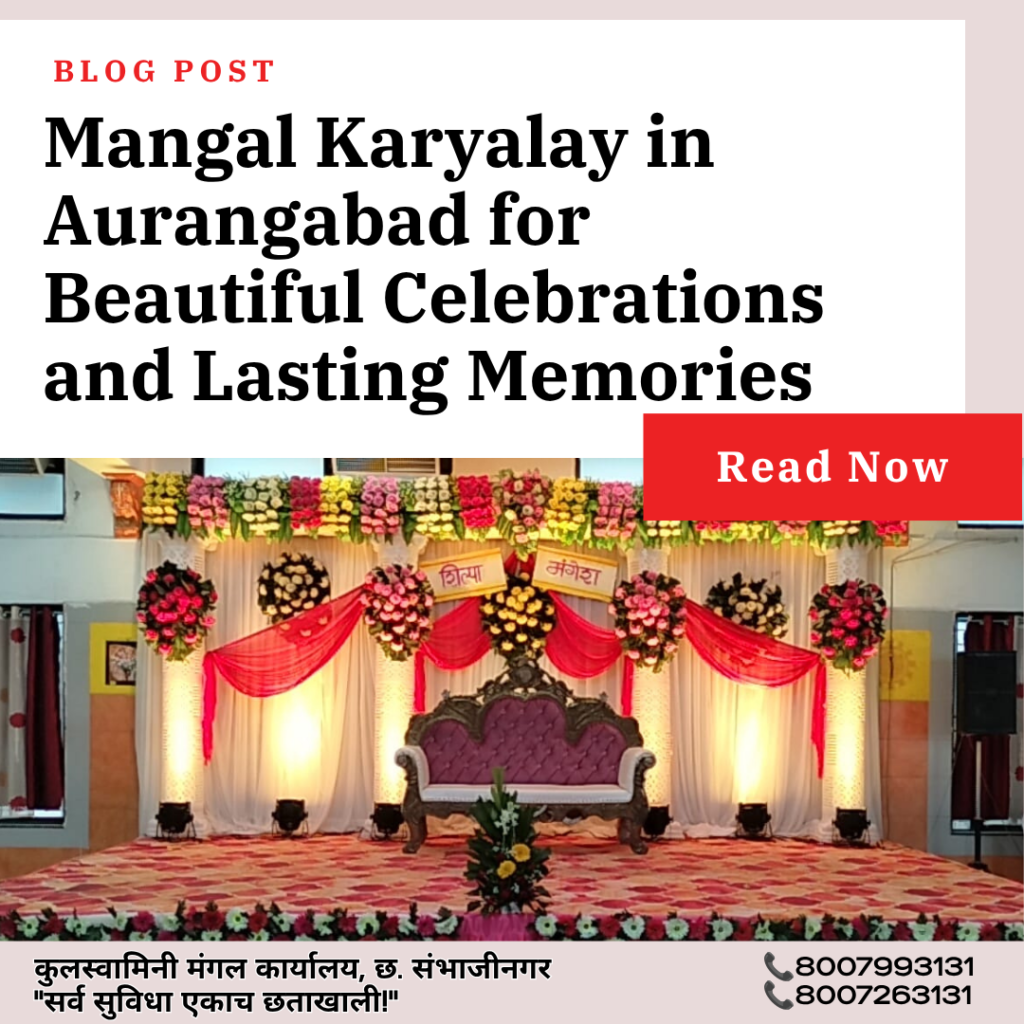 Mangal Karyalay in Aurangabad for Beautiful Celebrations and Lasting Memories