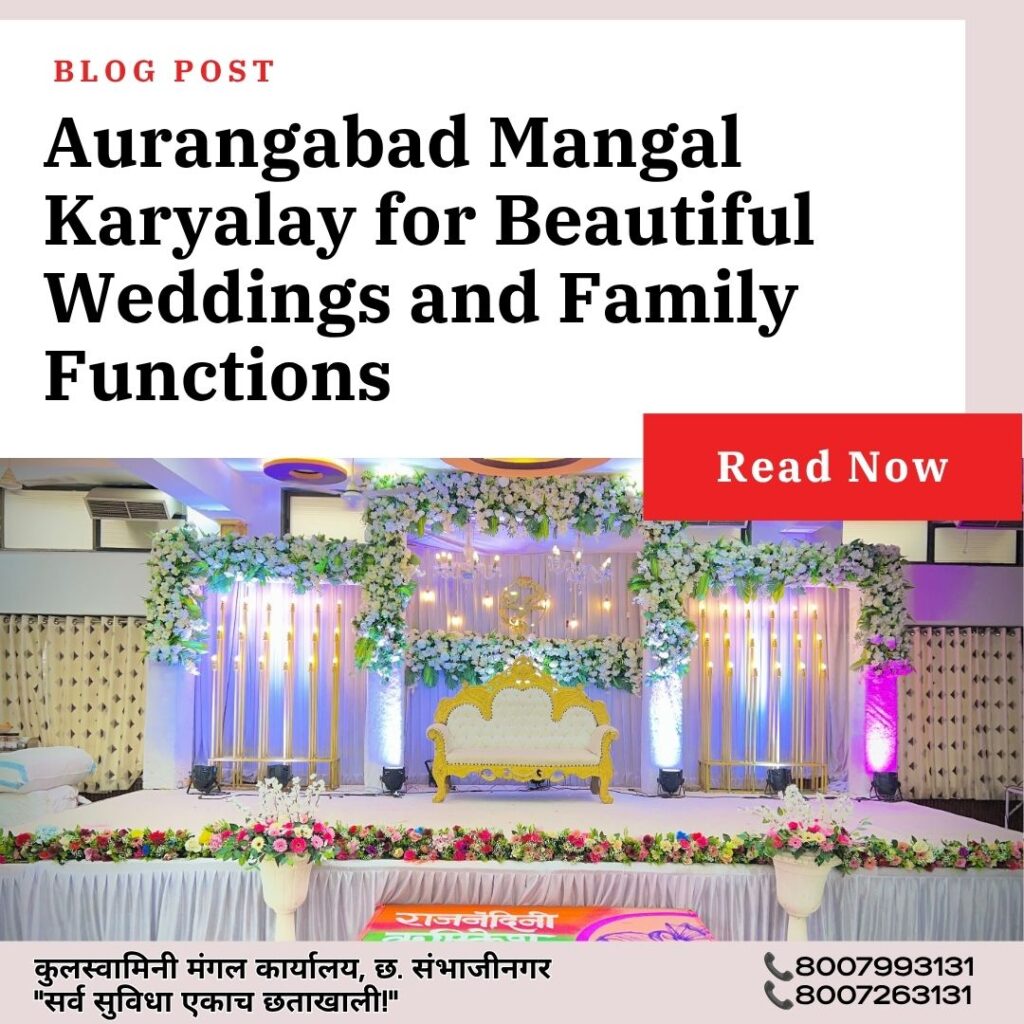 Aurangabad Mangal Karyalay for Beautiful Weddings and Family Functions